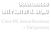 Ostermesse mit Pfarrer A. Grgic  Chor Hl.Anna-Krumau + Eierpecken
