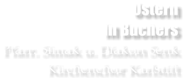 Ostern in Buchers Pfarr. Simak u. Diakon Senk Kirchenchor Karlstift