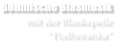 Bhmische Blasmusik mit der Blaskapelle Podhoranka