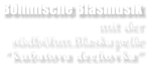 Bhmische Blasmusik mit der   sdbhm.Blaskapelle kubatova dechovka