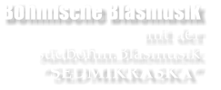 Bhmische Blasmusik mit der   sdbhm.Blasmusik SEDMIKRASKA