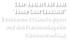 Chor-Konzert mit dem Union-Chor Lambach Festmesse,Frhschoppen  mit derTrachtenkapelle  Harmannschlag