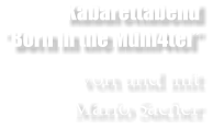 Kabarettabend Born in the Mhl4tel  von und mit Mario Sacher