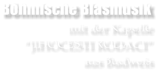 Bhmische Blasmusik mit der Kapelle JIHOCESTI RODACI aus Budweis