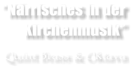 Nrrisches in der Kirchenmusik  Quint Brass & Oktava
