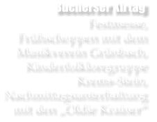 Bucherser Kirtag Festmesse,  Frhschoppen mit dem Musikverein Grnbach, Kinderfolkloregruppe  Krems-Stein, Nachmittagsunterhaltung mit den Oldie Krainer