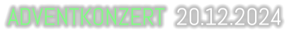 ADVENTKONZERT  20.12.2024