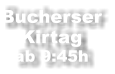 Bucherser Kirtag ab 9:45h
