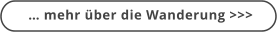  mehr ber die Wanderung >>>