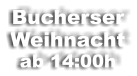 Bucherser Weihnacht ab 14:00h