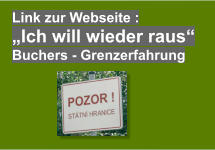 Link zur Webseite : �Ich will wieder raus� Buchers - Grenzerfahrung