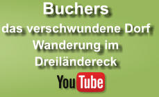 Buchers   das verschwundene Dorf Wanderung im Dreil�ndereck