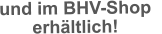 und im BHV-Shop   erh�ltlich!