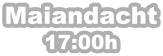 Maiandacht 17:00h