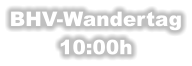 BHV-Wandertag 10:00h